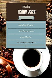 Relaxing Rainy Jazz - Amazing Piano and Saxophone Jazz Music for Studying, Sleep, Work