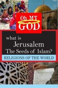 What is Jerusalem - The Seeds of Islam?