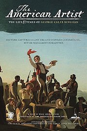 The American Artist - The Life & Times of George Caleb Bingham poster