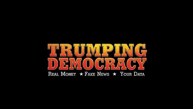 Watch Trumping Democracy Online