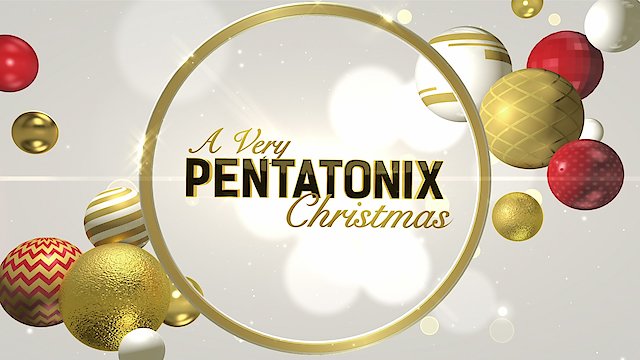 Watch A Very Pentatonix Christmas Online