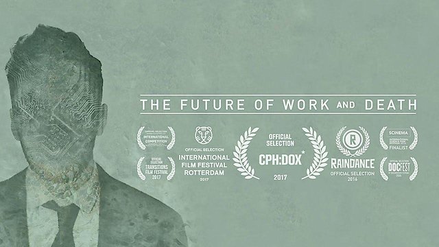 Watch The Future of Work and Death Online