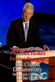 American President Biography: Bill Clinton Documentary From Early Childhood to After Office