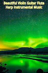 Beautiful Violin Guitar Flute Harp Instrumental Music