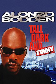 Alonzo Bodden: Tall, Dark And Funny poster