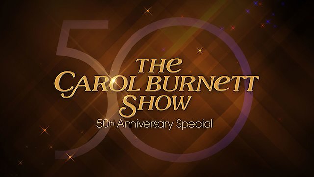 Watch The Carol Burnett 50th Anniversary Special Online