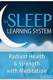 Radiant Health & Strength with Meditation  (The Sleep Learning System)