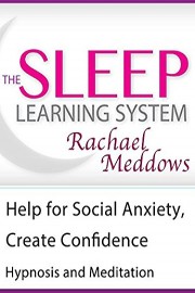 Help for Social Anxiety, Create Confidence, Hypnosis & Meditation (The Sleep Learning System with Rachael Meddows)