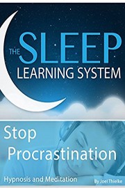 Stop Procrastination, Hypnosis (The Sleep Learning System)