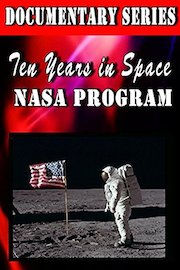 Ten Years in Space [NASA Program] (Documentary Series)
