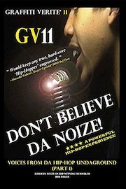 GRAFFITI VERITE' 11 (GV11) DON'T BELIEVE DA NOIZE! Voices from da Hip-Hop Undaground