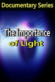 The Importance of Light (Documentary Series)