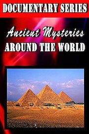 Ancient Mysteries Around the World (Documentary Series)