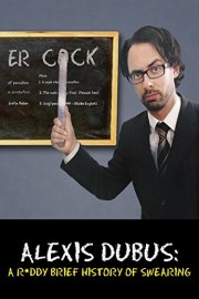 Alexis Dubus: A Ruddy Brief History of Swearing poster