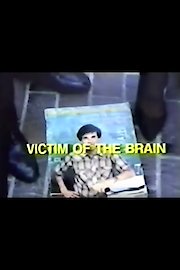 Victim of the Brain