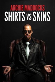Archie Maddocks: Shirts vs Skins poster