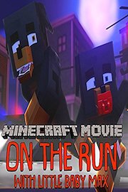 Minecraft Movie - On the Run with Little Baby Max poster