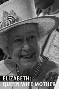 Elizabeth:  Queen, Wife, Mother