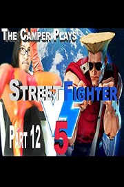 Street Fighter 5 - The Camping Guile Fight - Part 12 poster
