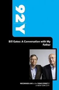 92Y- Bill Gates: A Conversation with My Father (June 2, 2010)