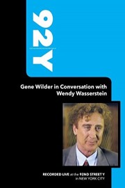 92Y-Gene Wilder in Conversation with Wendy Wasserstein poster