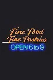 Fine Food, Fine Pastries, Open 6 to 9 poster