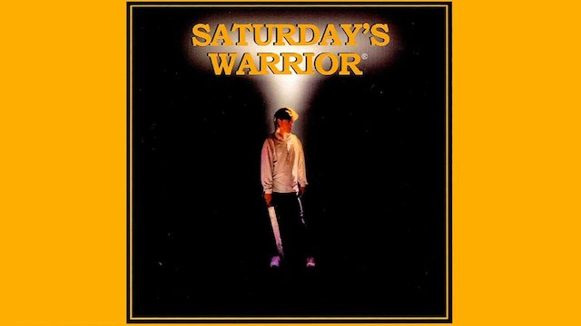 Watch Saturday's Warrior Online