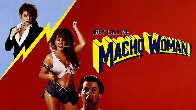 Watch They Call Me Macho Woman! Online