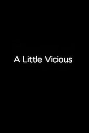 A Little Vicious