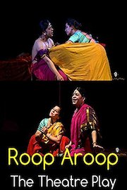 Roop Aroop - The Theatre play