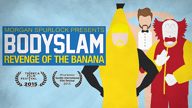 Watch Bodyslam: Revenge of the Banana! Online