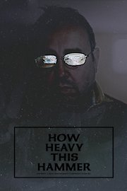 How Heavy This Hammer poster