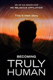 Becoming Truly Human