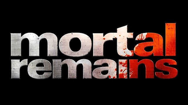 Watch Mortal Remains Online