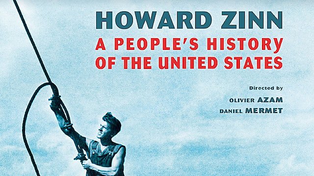 Watch Howard Zinn: a people's history of the United States Online