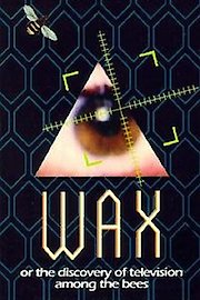 Wax or the Discovery of Television Among the Bees poster