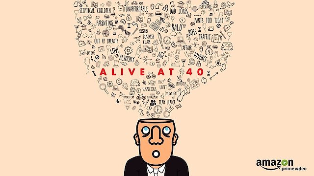 Watch Alive At 40 Online