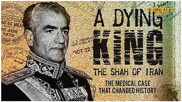 Watch A Dying King: The Shah of Iran Online