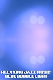 Relaxing Jazz Music Blue Bubble Light
