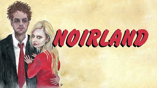 Watch Noirland Online