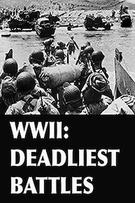 WWII: Deadliest Battles