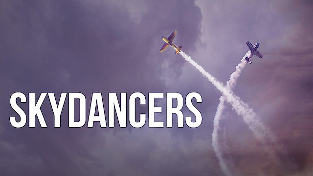 Watch Skydancers - Queens Of The Sky Online