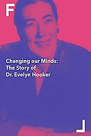 Changing Our Minds: The Story of Dr. Evelyn Hooker
