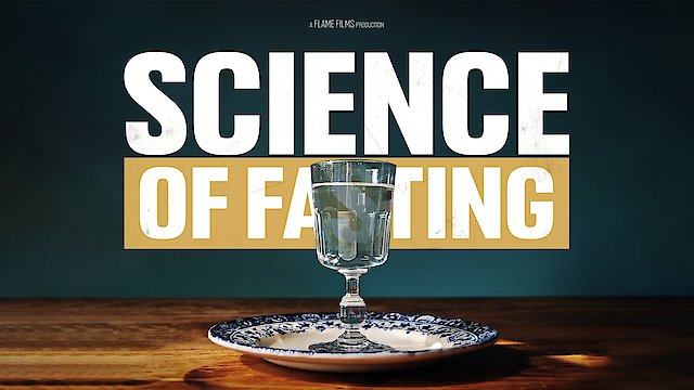 Watch The Science of Fasting Online
