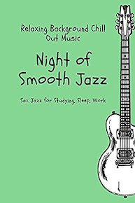 Night of Smooth Jazz - Relaxing Background Chill Out Music