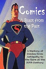Comics: A Blast from the Past. A History of Comics from Antiquity to the Turn of the 20th Century. poster