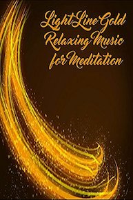 Light Line Gold Relaxing Music for Meditation