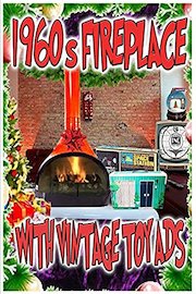1960's Fireplace with Vintage Toy Ads