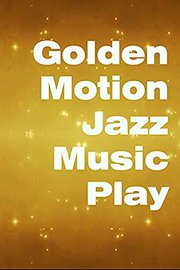 Golden Motion Jazz Music Play