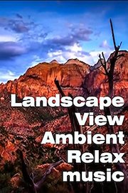 Landscape View Ambient Relax Music